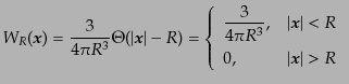 $\displaystyle W_R({\mbox{\boldmath$x$}}) = \frac{3}{4\pi R^3} \Theta(\vert{\mbo...
... \vspace{0.1cm}  0, & \vert{\mbox{\boldmath$x$}}\vert > R \end{array} \right.$