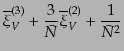 $\displaystyle \overline{\xi}^{(3)}_V + \frac{3}{\bar{N}} \overline{\xi}^{(2)}_V +
\frac{1}{\bar{N}^2}$