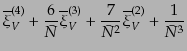 $\displaystyle \overline{\xi}^{(4)}_V + \frac{6}{\bar{N}} \overline{\xi}^{(3)}_V +
\frac{7}{\bar{N}^2} \overline{\xi}^{(2)}_V + \frac{1}{\bar{N}^3}$