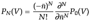 $\displaystyle P_N(V) = \frac{(-\bar{n})^N}{N!} \frac{\partial^N}{\partial \bar{n}^N} P_0(V)$