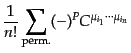 $\displaystyle \frac{1}{n!}
\sum_{\rm perm.} (-)^P C^{\mu_{i_1}\cdots\mu_{i_n}}$