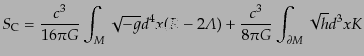 $\displaystyle S_{\rm C} = \frac{c^3}{16\pi G} \int_M \sqrt{-g}d^4x (R - 2{\mit\Lambda}) + \frac{c^3}{8\pi G} \int_{\partial M} \sqrt{h} d^3x K$