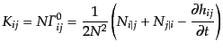 $\displaystyle K_{ij} = N {\mit\Gamma}^0_{ij} = \frac{1}{2N^2} \left( N_{i\vert j} + N_{j\vert i} - \frac{\partial h_{ij}}{\partial t} \right)$