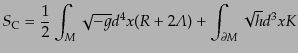 $\displaystyle S_{\rm C} = \frac12 \int_M \sqrt{-g}d^4x (R + 2{\mit\Lambda}) + \int_{\partial M} \sqrt{h} d^3x K$
