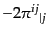 $\displaystyle - 2 {\pi^{ij}}_{\vert j}$