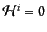 $\displaystyle {\cal H}^i = 0$