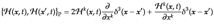 $\displaystyle \left\{{\cal H}({\mbox{\boldmath$x$}},t), {\cal H}({\mbox{\boldma...
...x$}},t)}{\partial x^k}
\delta^3({\mbox{\boldmath$x$}} - {\mbox{\boldmath$x$}}')$