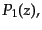 $\displaystyle P_1(z),$