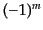 $ (-1)^m$