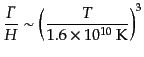 $\displaystyle \frac{{\mit\Gamma}}{H} \sim \left(\frac{T}{1.6\times 10^{10} {\rm K}}\right)^3$