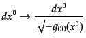 $\displaystyle dx^0 \rightarrow \frac{dx^0}{\sqrt{- g_{00}(x^0)}}$